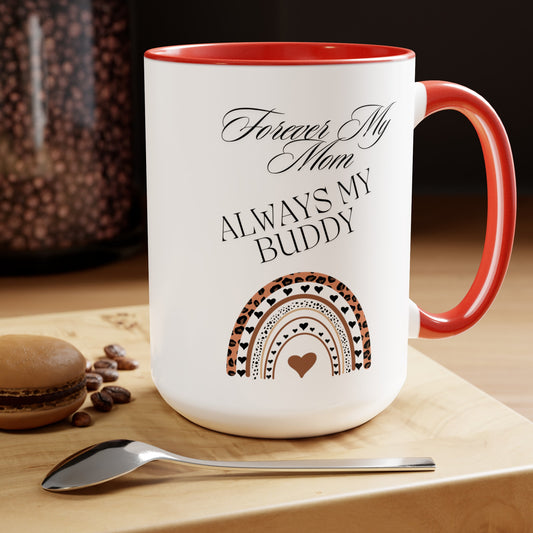 Forever my mom always my buddy 15 oz ceramic coffee mug