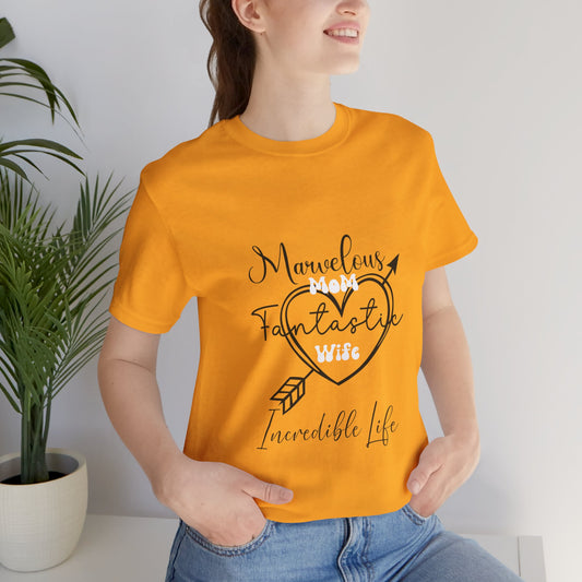 Marvelous Mom Fantastic Wife Incredible Life Short Sleeve Crew Neck Top