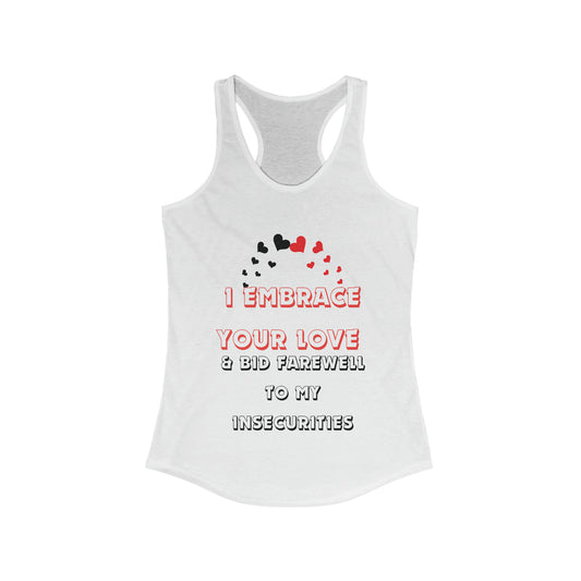 I Embrace Your Love & Bid Farewell to My Insecurities Ladies Sleeveless Racerback Tank