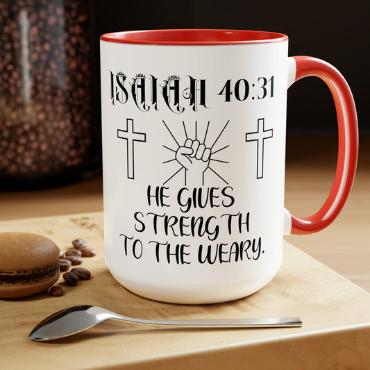 He gives Strength to the Weary Two-Tone Coffee Mugs, 15oz