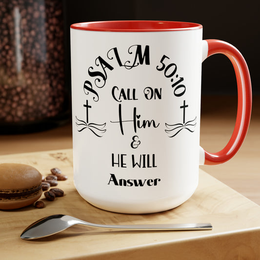 Psalm 50:10 Call on Him & He will answer 15 oz ceramic coffee mug